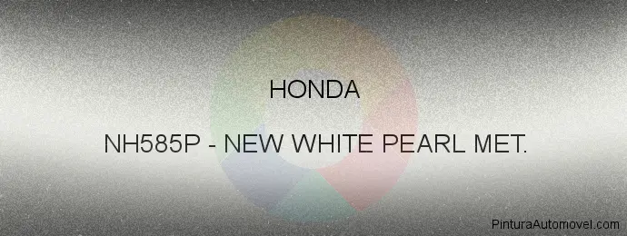 Pintura Honda NH585P New White Pearl Met.