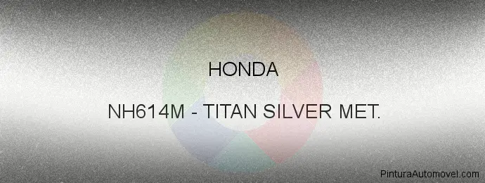 Pintura Honda NH614M Titan Silver Met.
