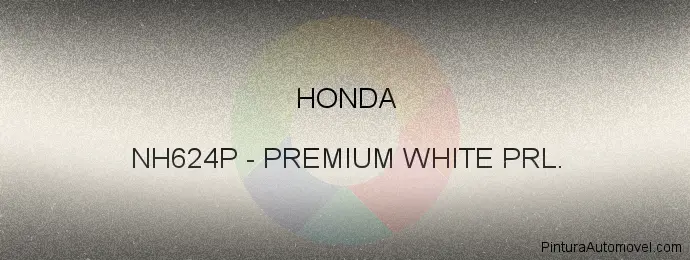 Pintura Honda NH624P Premium White Prl.