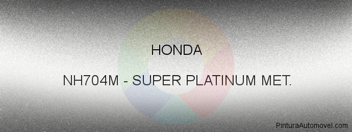 Pintura Honda NH704M Super Platinum Met.
