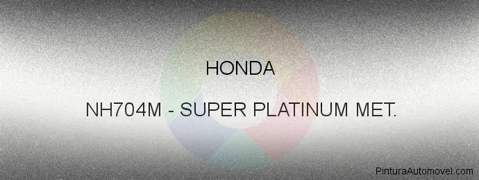 Pintura Honda NH704M Super Platinum Met.