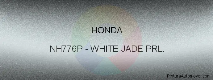 Pintura Honda NH776P White Jade Prl.