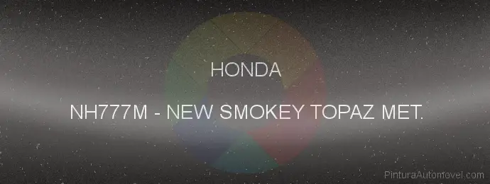 Pintura Honda NH777M New Smokey Topaz Met.