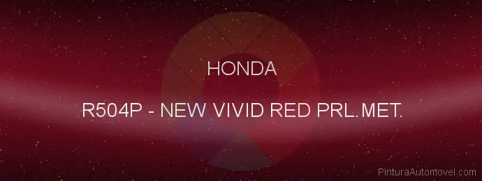 Pintura Honda R504P New Vivid Red Prl.met.