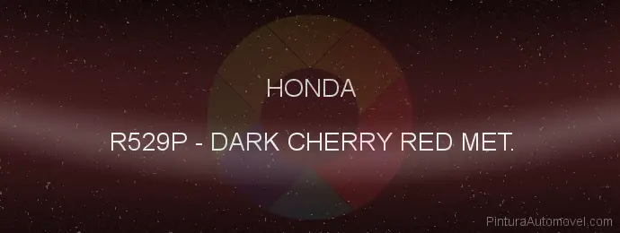 Pintura Honda R529P Dark Cherry Red Met.