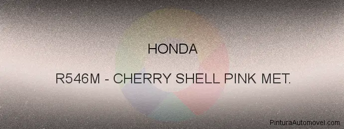 Pintura Honda R546M Cherry Shell Pink Met.