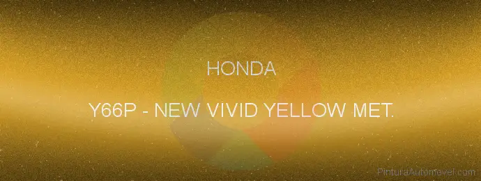 Pintura Honda Y66P New Vivid Yellow Met.