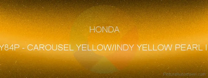 Pintura Honda Y84P Carousel Yellow/indy Yellow Pearl Ii