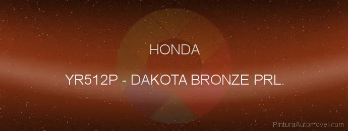 Pintura Honda YR512P Dakota Bronze Prl.