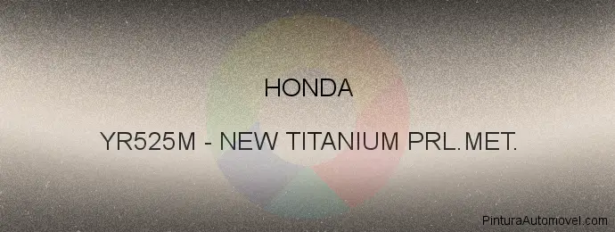 Pintura Honda YR525M New Titanium Prl.met.