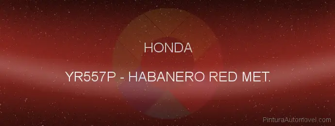 Pintura Honda YR557P Habanero Red Met.