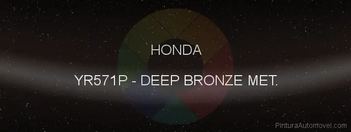 Pintura Honda YR571P Deep Bronze Met.