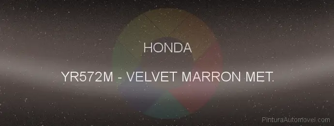 Pintura Honda YR572M Velvet Marron Met.