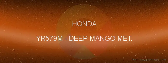 Pintura Honda YR579M Deep Mango Met.