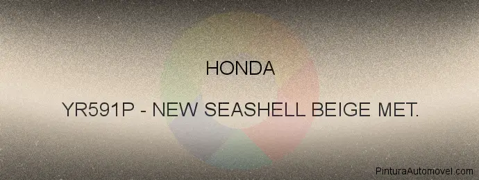 Pintura Honda YR591P New Seashell Beige Met.