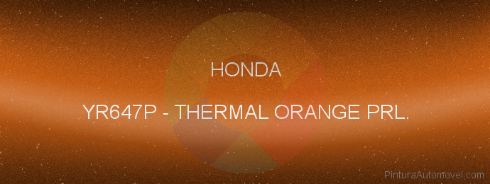 Pintura Honda YR647P Thermal Orange Prl.