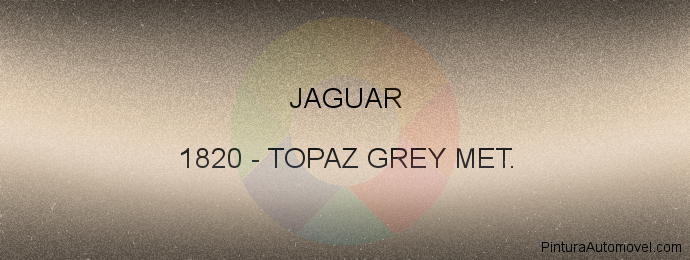 Pintura Jaguar 1820 Topaz Grey Met.