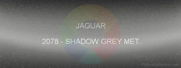 Pintura Jaguar 2078 Shadow Grey Met.
