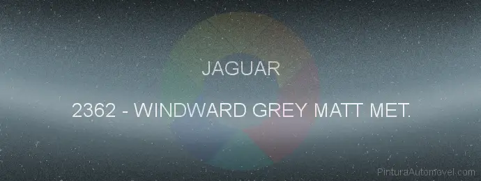 Pintura Jaguar 2362 Windward Grey Matt Met.