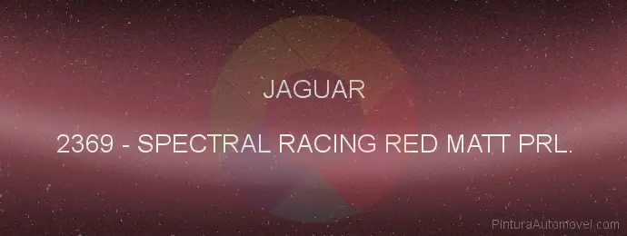 Pintura Jaguar 2369 Spectral Racing Red Matt Prl.