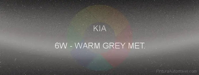 Pintura Kia 6W Warm Grey Met.