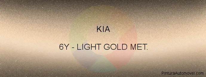 Pintura Kia 6Y Light Gold Met.