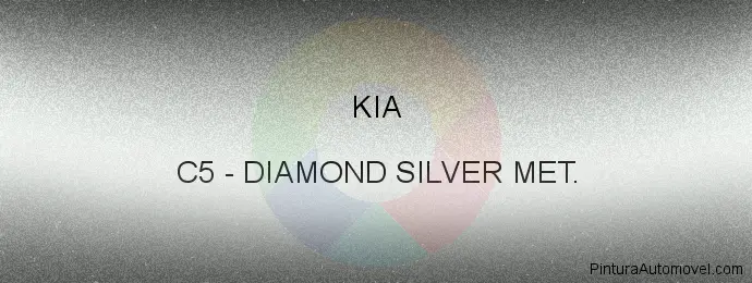 Pintura Kia C5 Diamond Silver Met.
