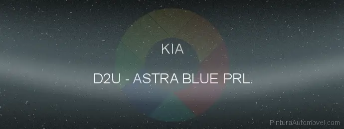 Pintura Kia D2U Astra Blue Prl.