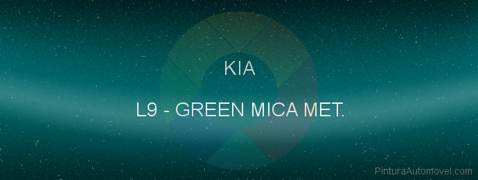 Pintura Kia L9 Green Mica Met.