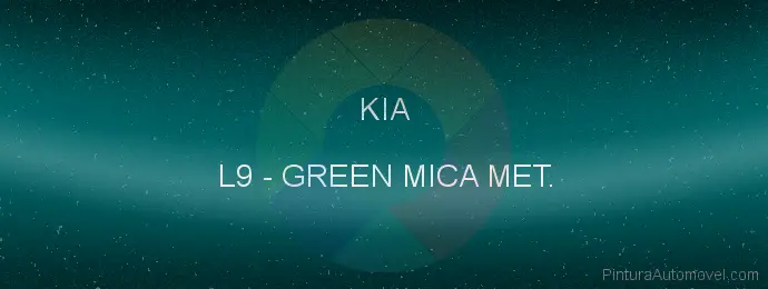 Pintura Kia L9 Green Mica Met.