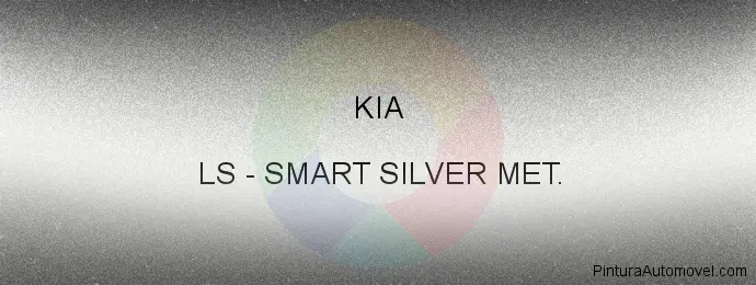 Pintura Kia LS Smart Silver Met.