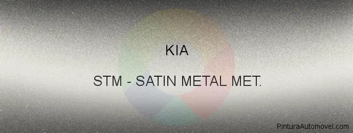 Pintura Kia STM Satin Metal Met.