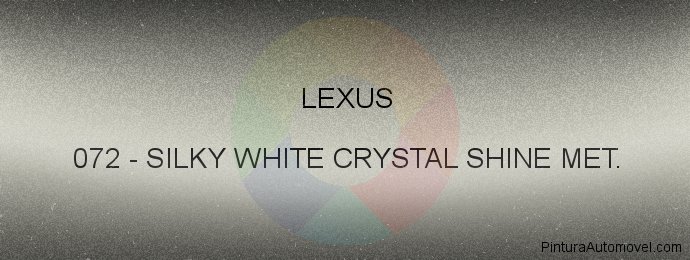 Pintura Lexus 072 Silky White Crystal Shine Met.