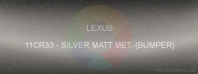 Pintura Lexus 11CR33 Silver Matt Met. (bumper)