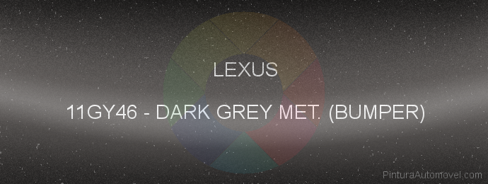 Pintura Lexus 11GY46 Dark Grey Met. (bumper)