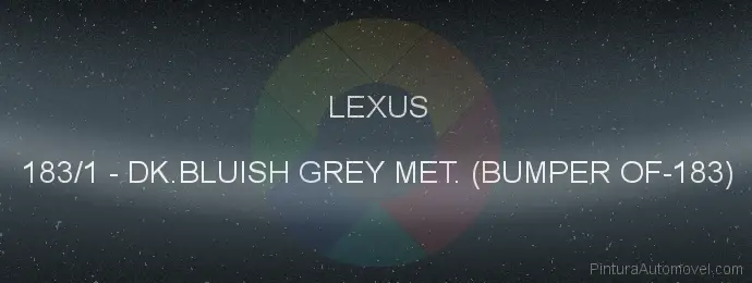 Pintura Lexus 183/1 Dk.bluish Grey Met. (bumper Of-183)