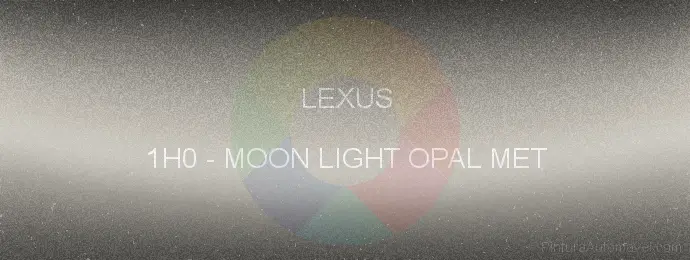 Pintura Lexus 1H0 Moon Light Opal Met