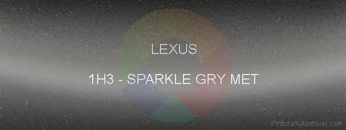 Pintura Lexus 1H3 Sparkle Gry Met