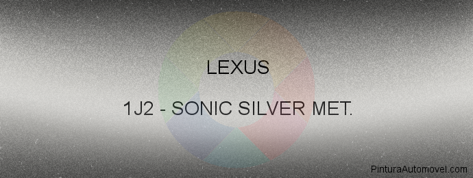 Pintura Lexus 1J2 Sonic Silver Met.