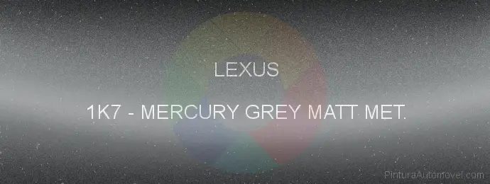 Pintura Lexus 1K7 Mercury Grey Matt Met.