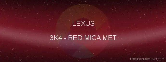 Pintura Lexus 3K4 Red Mica Met.