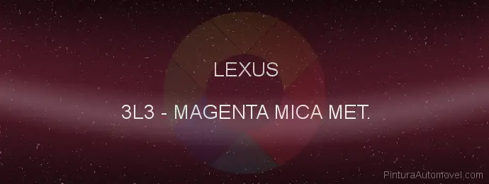 Pintura Lexus 3L3 Magenta Mica Met.