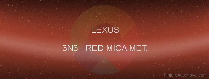 Pintura Lexus 3N3 Red Mica Met.