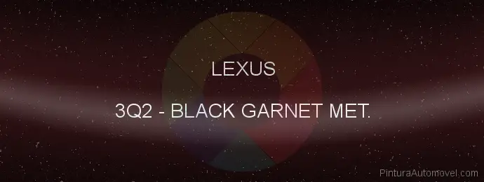 Pintura Lexus 3Q2 Black Garnet Met.
