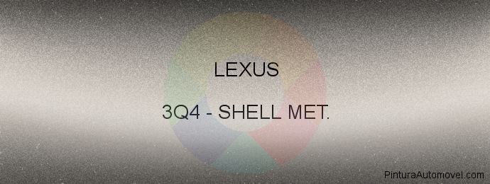 Pintura Lexus 3Q4 Shell Met.