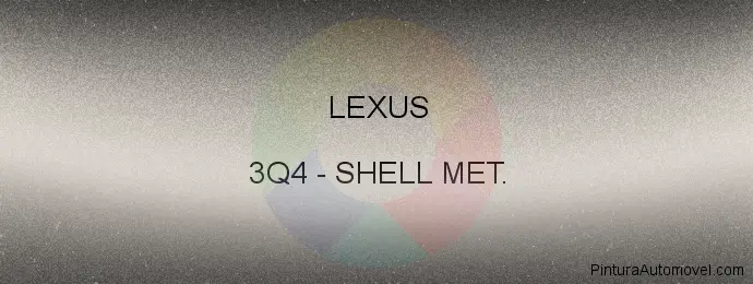 Pintura Lexus 3Q4 Shell Met.