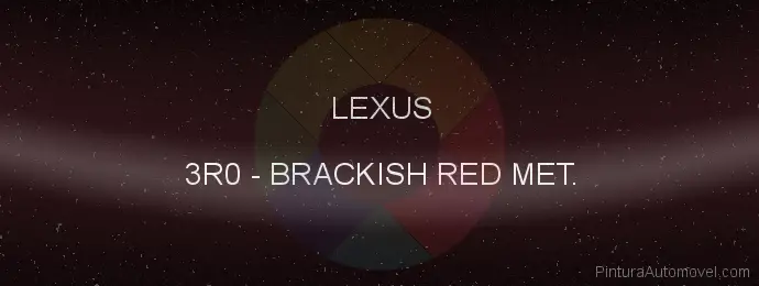 Pintura Lexus 3R0 Brackish Red Met.