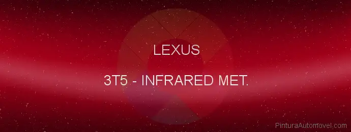 Pintura Lexus 3T5 Infrared Met.