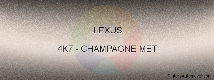 Pintura Lexus 4K7 Champagne Met.