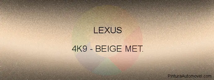 Pintura Lexus 4K9 Beige Met.